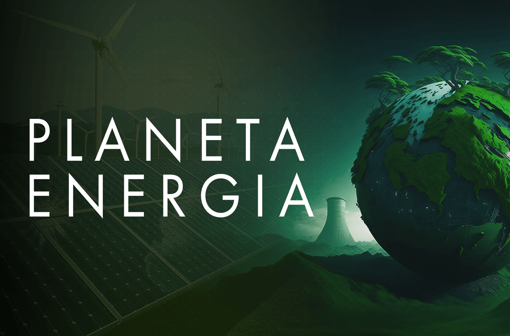 “Planeta Energia”: Explorando a Revolução na Geração Global de Energia